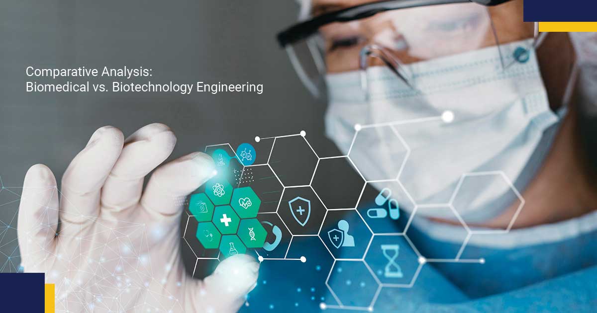 Comparative Analysis: Biomedical vs. Biotechnology Engineering