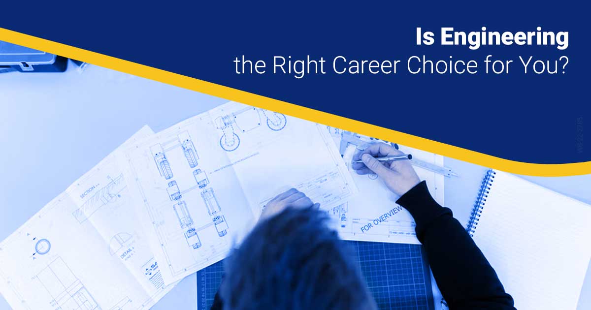 Is Engineering the Right Career Choice for You?