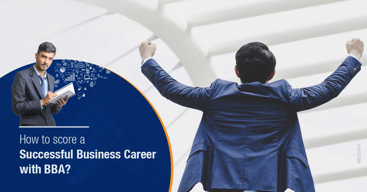 How to score a successful Business Career with BBA?