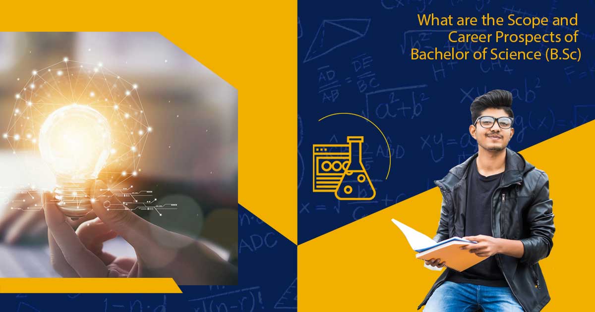 What Are The Scope And Career Prospects Of Bachelor Of Science (B.Sc)