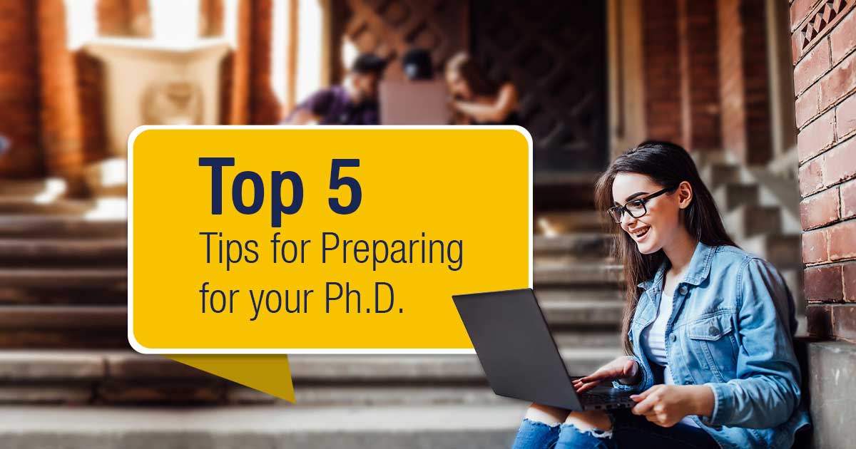 Top 5 Tips For Preparing For Your PhD