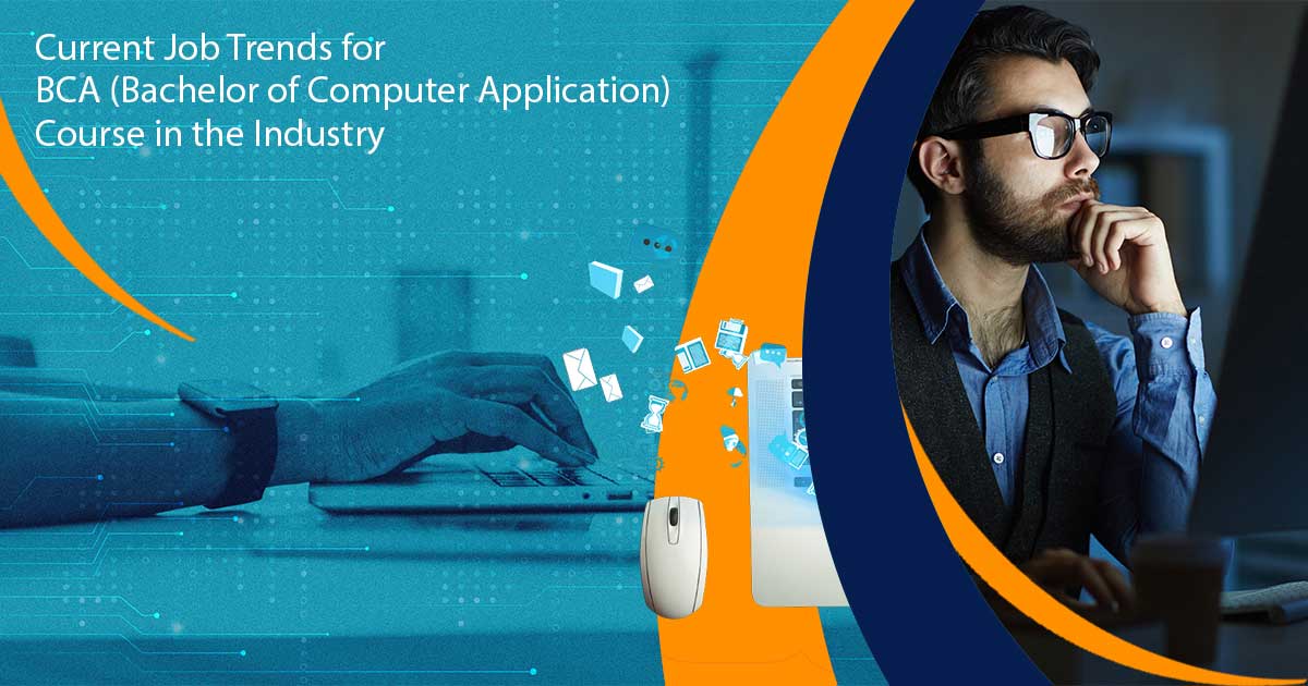 Current Job Trends For BCA (Bachelor of Computer Application) Course In The Industry