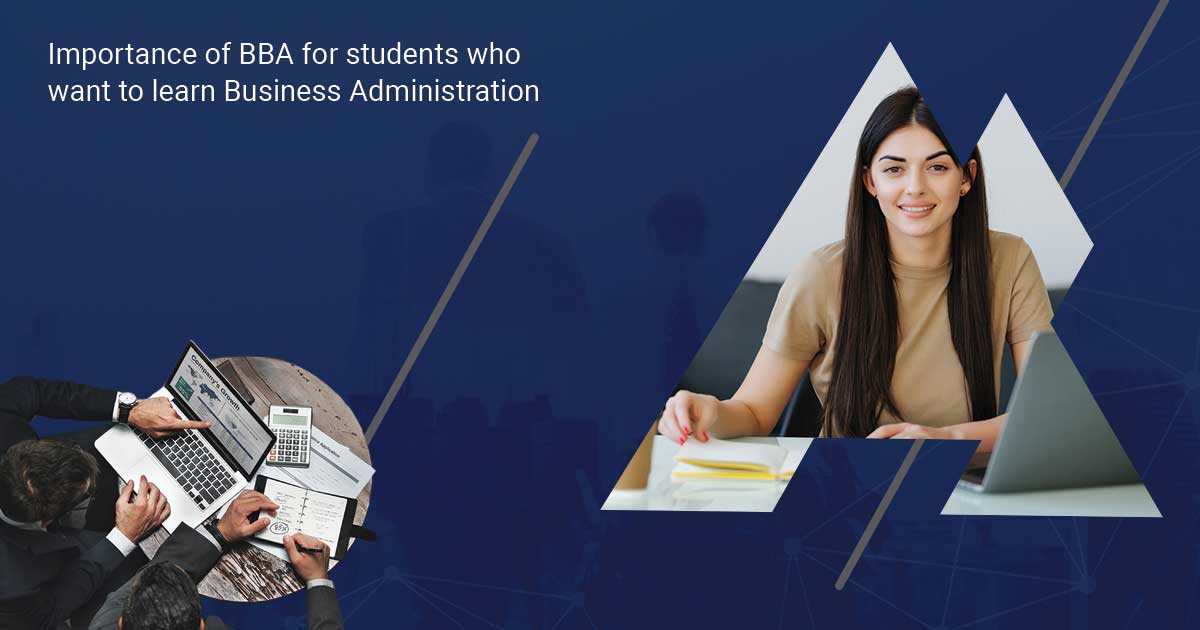 Importance of BBA for students who want to learn Business Administration