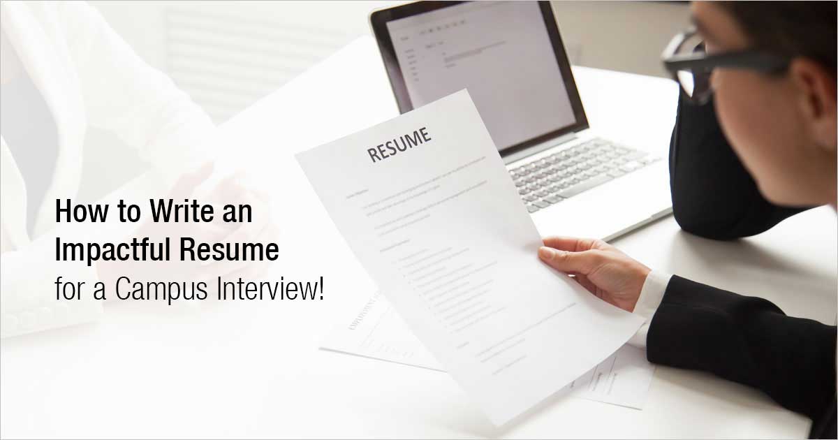 How to Write an Impactful Resume for a Campus Interview!