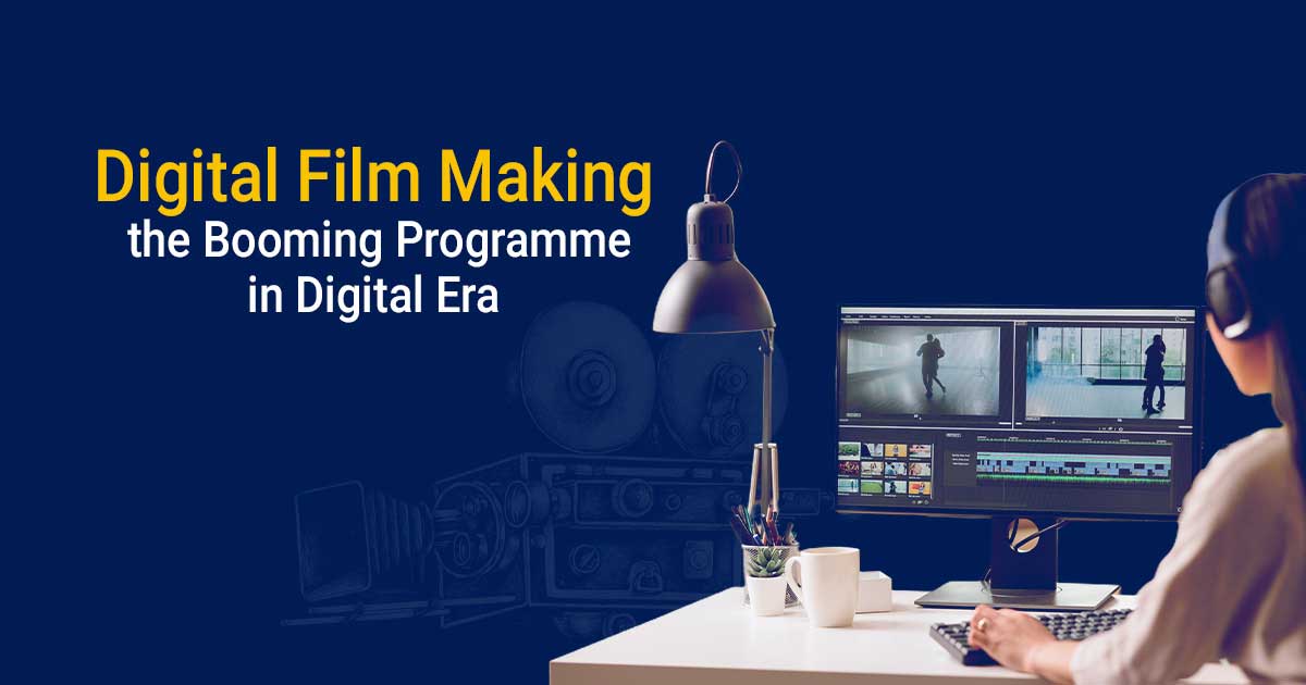 Digital Film Making - the booming programme in digital era