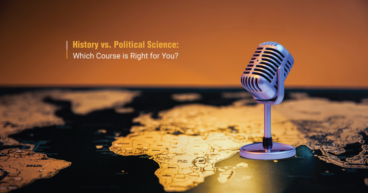 History vs. Political Science: Which is the Right Course for You?