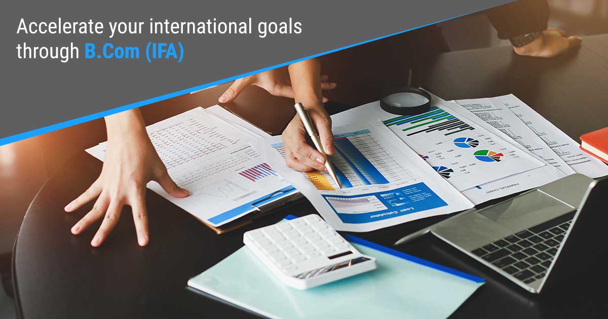 Accelerate your international goals through B.Com (IFA)