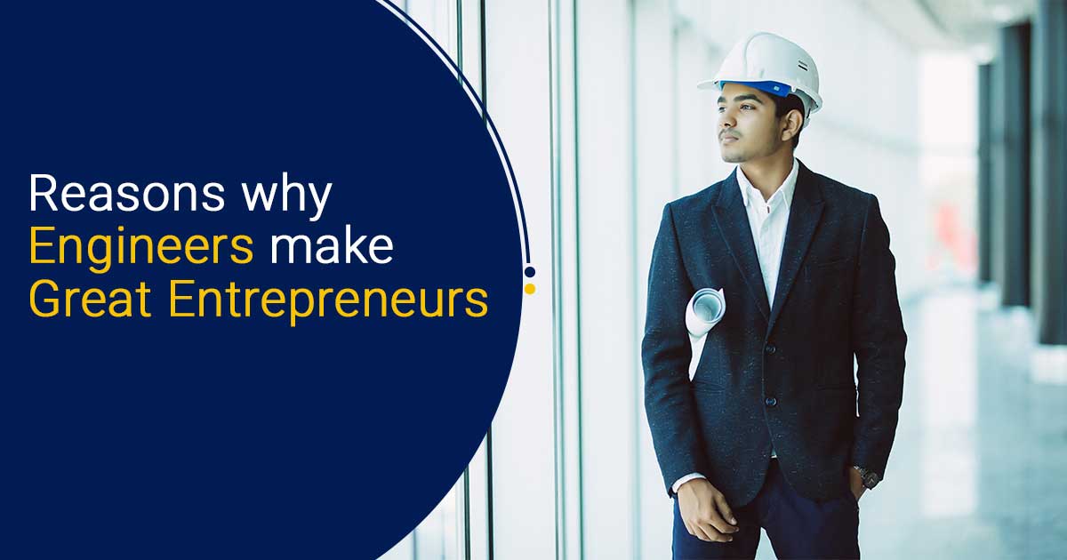 Reasons Why Engineers Make Great Entrepreneurs