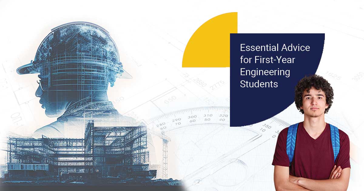 Essential Advice for First-Year Engineering Students