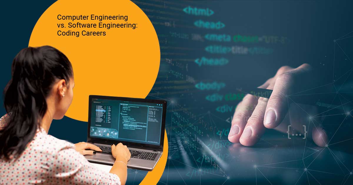 Computer Engineering vs. Software Engineering: Coding Careers