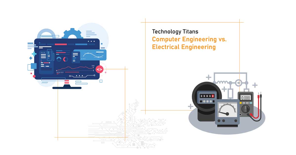 Technology Titans: Computer Engineering vs. Electrical Engineering