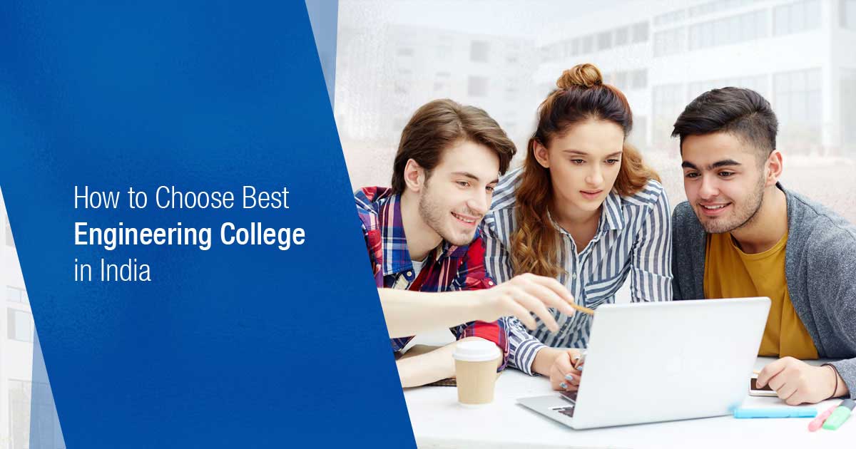 How to choose best Engineering College in India?