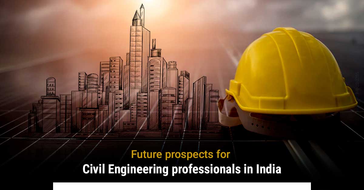 Prospects for Civil Engineering professionals in India