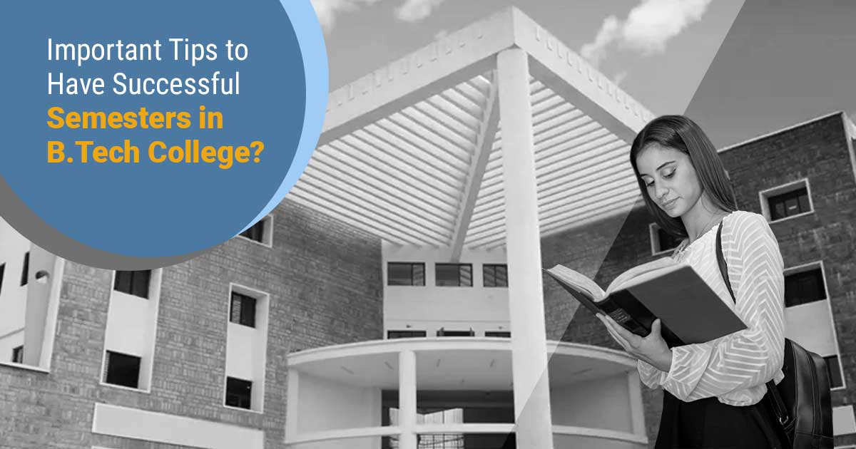 Important Tips to Have Successful Semesters in B. Tech College