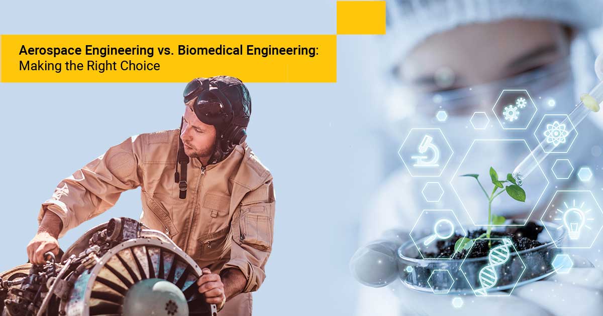 Aerospace Engineering vs. Biomedical Engineering: Making the Right Choice