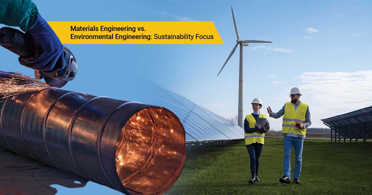 Materials Engineering vs. Environmental Engineering: Sustainability Focus