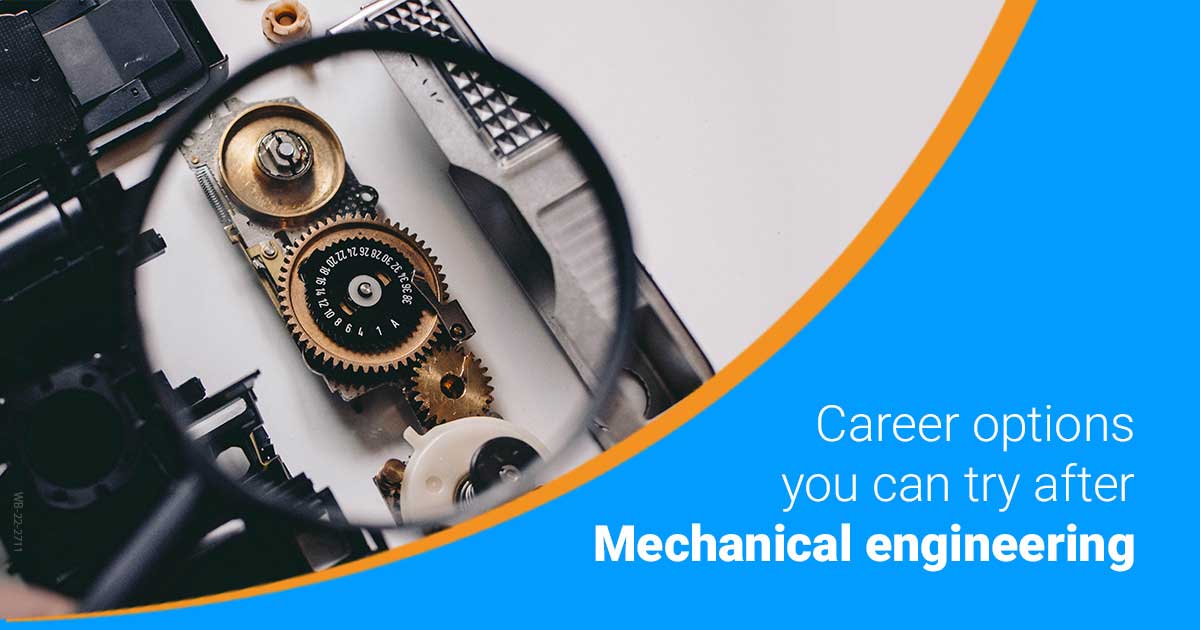 Career options you can try after Mechanical engineering